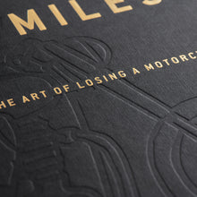MILES – THE ART OF LOSING A MOTORCYCLE RACE
